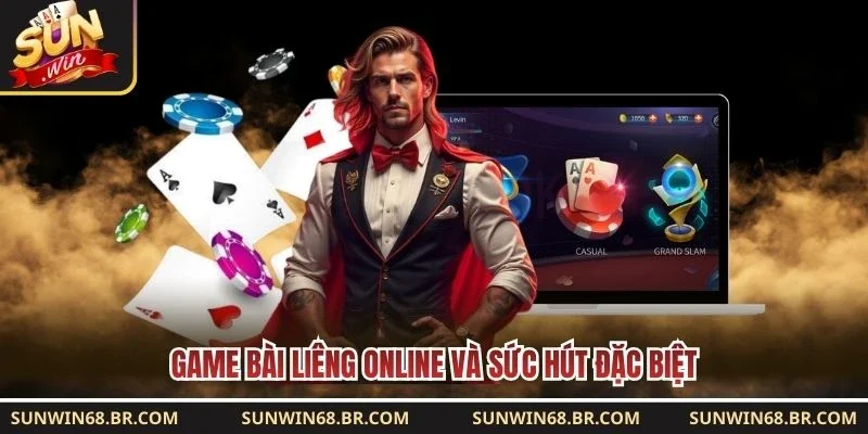 Game bài Liêng online và sức hút đặc biệt