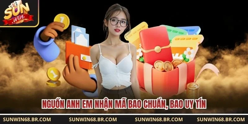 Nguồn anh em nhận mã bao chuẩn, bao uy tín 