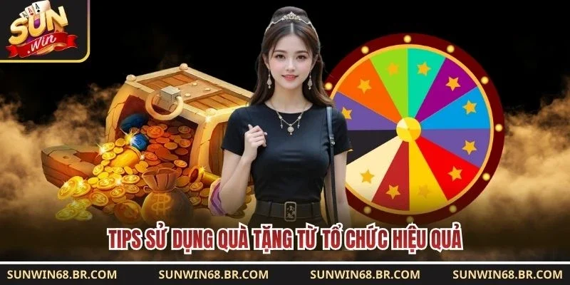 Tips sử dụng quà tặng từ tổ chức hiệu quả 